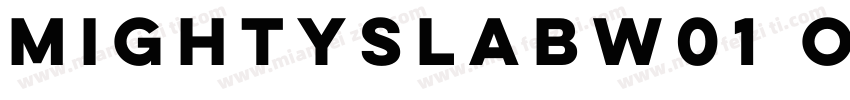 MightySlabW01 One Regular字体转换